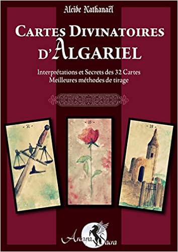 Cartes Divinatoires D Algariel Livre Interpretations Et Secrets Des 32 Cartes Meilleures Methodes De Tirage Arcana Sacra French Edition Nathanael Alcide 9791094878071 Amazon Com Books