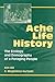 Aché Life History: The Ecology and Demography of a Foraging People (Evolutionary Foundations of Human Behavior)