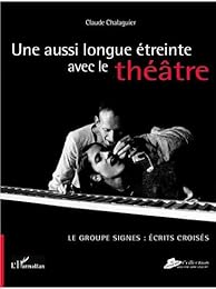 Une  aussi longue étreinte avec le théâtre