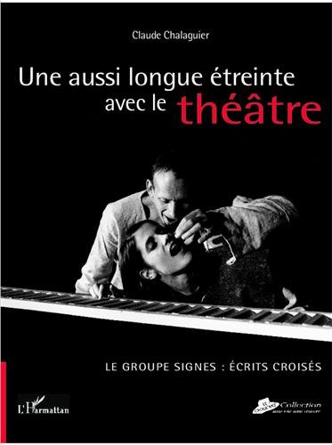 Une  aussi longue étreinte avec le théâtre