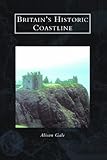 "Britain's Historic Coast" av Alison Gale