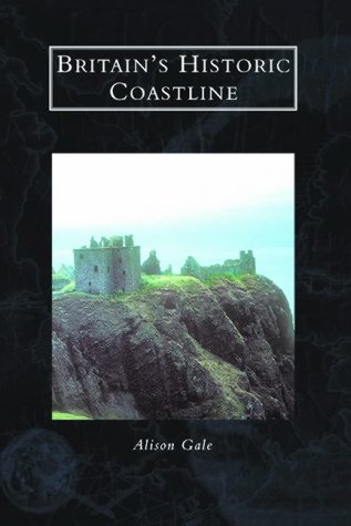 "Britain's Historic Coast" av Alison Gale