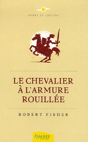 Le  chevalier à l'armure rouillée