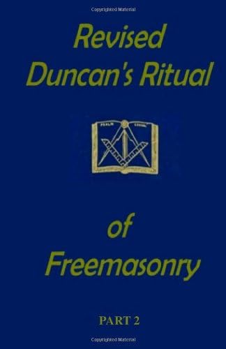 Revised Duncan's Ritual Of Free Masonry Part 2