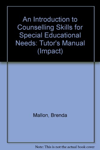 An Introduction to Counselling Skills for Special Educational Needs-Teacher's Manual (Impact Series)