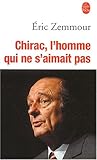 Chirac l'homme qui ne s'aimait pas by