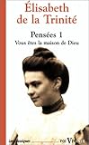 Pensées, tome 1 : Vous êtes la maison de Dieu by