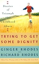 Trying to Get Some Dignity: Stories of Triumph over Childhood Abuse
