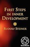 First Steps in Inner Development by Rudolf Steiner, Christopher Bamford