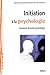 Initiation à la psychologie : Comment devenir psychologue by 
