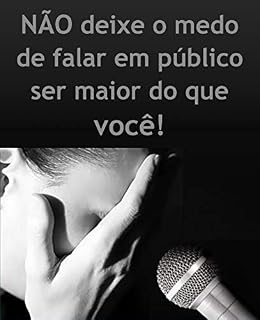 Livro NÃO deixe o medo de falar em público ser maior do que você!
