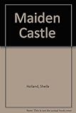 Front cover for the book Maiden Castle by Sheila Holland