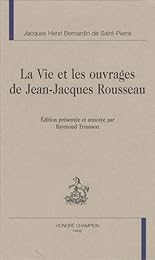 La  vie et les ouvrages de Jean-Jacques Rousseau