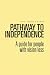 Pathway to Independence: A guide for people with vision loss