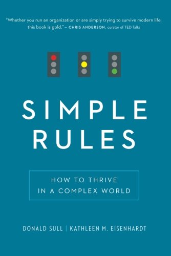 Simple Rules: How to Thrive in a Complex World