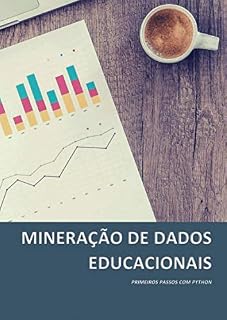 Livro MINERAÇÃO DE DADOS EDUCACIONAIS : Primeiros Passos com Python