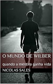 Livro O mundo de Wilber: quando a mentira ganha vida