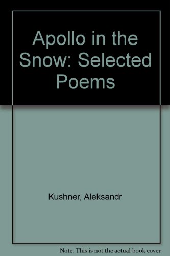 Apollo in the Snow: Selected Poems Apollo in the Snow: Selected Poems