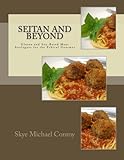 Seitan and Beyond: Gluten and Soy-Based Meat Analogues for the Ethical Gourmet
