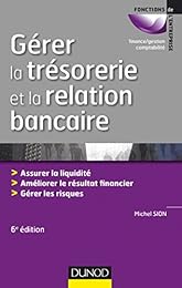 Gérer la trésorerie et la relation bancaire