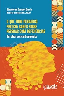 O Que Todo Pedagogo Precisa Saber Sobre Pessoas Com Deficiência