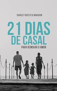 Livro 21 Dias para Renovar o Amor Um Caderno de Treino Comportamental para Casais