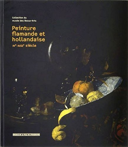 Peinture flamande et hollandaise XVe-XVIIIe siÃ¨cle (French Edition) by Collectif