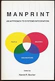 The Manprint : Approach to Systems Integration, Booher, Harold R., 0442003838