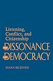 The Dissonance of Democracy: Listening, Conflict, and Citizenship (Social History of Africa)