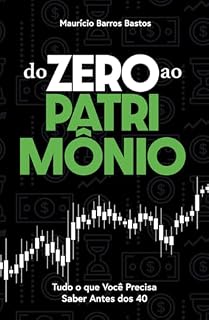 Livro DO ZERO AO PATRIMÔNIO: Tudo o que você precisa saber antes dos 40