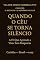 Livro QUANDO O CÉU SE TORNA SILÊNCIO: A Fé Que Aprende a Viver Sem Respostas (O SILÊNCIO E O MISTÉRIO DE DEUS Livro 4)