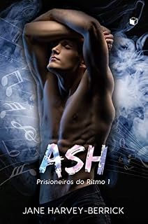 Livro Ash (Prisioneiros do Ritmo Livro 1)