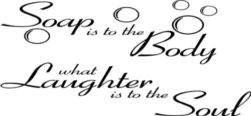 Soap is to the Body what Laughter is to the Soul wall quote wall decals wall decals quotes