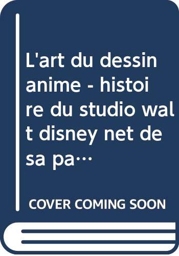 L Art Du Dessin Anime Histoire Du Studio Walt Disney Net De Sa Participation Au Developpement D Un Art Nouveau Avec La Collaboration Des Studios Walt Disney Walt Disney Hachette 1960