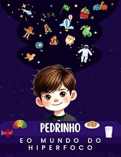 Livro Pedrinho e o Mundo do HIPERFOCO