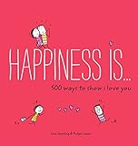 Happiness Is . . . 500 Ways to Show I Love You (Happiness is...)