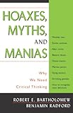 Hoaxes, Myths, and Manias: Why We Need Critical Thinking