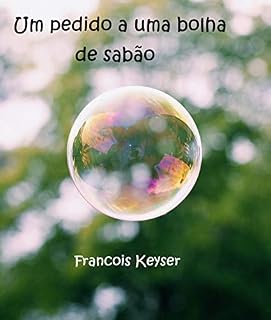 Livro Um pedido a uma bolha de sabão: E se cada bolha contivesse um pedido?