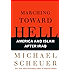 Marching Toward Hell: America and Islam After Iraq