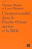 L'homosexualité dans le Proche-Orient ancien et la Bible by 