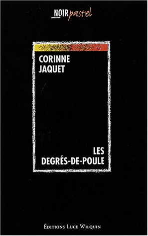 Les Degrés-de-Poule: roman