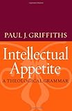 Intellectual Appetite: A Theological Grammar