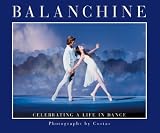 Balanchine: Celebrating a Life in Dance by Costas
