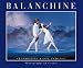 Balanchine: Celebrating a Life in Dance by Costas