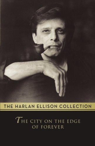 The City on the Edge of Forever (Harlan Ellison Collecton)