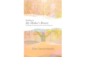 Suckling at My Mother's Breasts: The Image of a Nursing God in Jewish Mysticism (SUNY series in Western Esoteric Traditions)