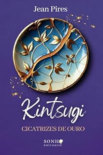 Livro Kintsugi: Cicatrizes de Ouro