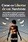 Livro Como se libertar de um narcisista : Guia prático e seguro para escapar do ciclo de manipulação, e recuperar o controle e reconstruir uma vida plena