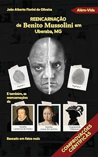 Livro Reencarnação de Benito Mussolini em Uberaba, Minas Gerais, Brasil