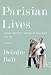 Parisian Lives: Samuel Beckett, Simone de Beauvoir, and Me: A Memoir by Deirdre Bair